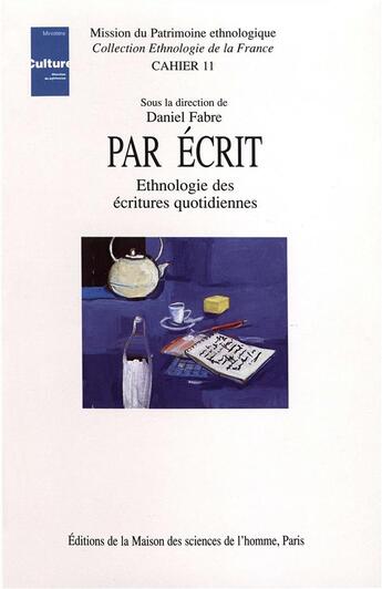 Couverture du livre « Par écrit ; ethnologie des écritures quotidiennes » de Dominique Fabre aux éditions Maison Des Sciences De L'homme