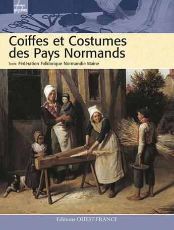 Couverture du livre « Coiffes et costumes des pays normands » de  aux éditions Ouest France