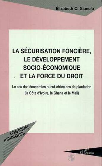 Couverture du livre « La securisation fonciere, le developpement socio-economique » de Gianola Elizabeth aux éditions L'harmattan