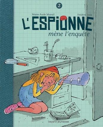 Couverture du livre « L'espionne T.2 ; l'espionne mène l'enquête » de Frederic Joos et Marie-Aude Murail aux éditions Bayard Jeunesse