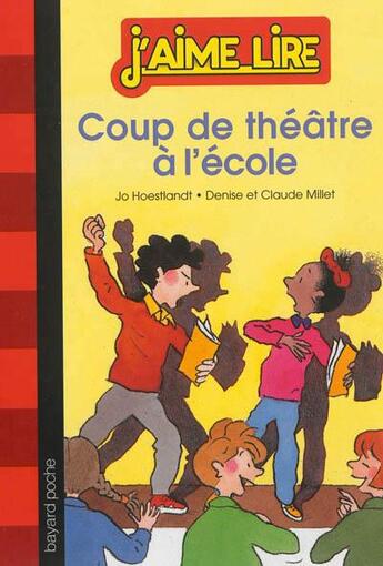 Couverture du livre « J'aime lire t.129 ; coup de théâtre à l'école » de Jo Hoestlandt aux éditions Bayard Jeunesse