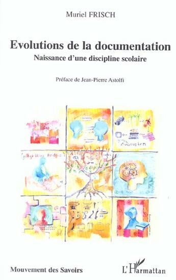 Couverture du livre « Evolutions de la documentation : Naissance d'une discipline scolaire » de Muriel Frisch aux éditions L'harmattan