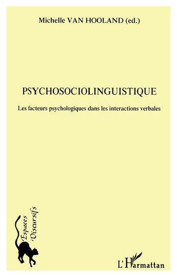 Couverture du livre « Psychosociolinguistique - les facteurs psychologiques dans les interactions verbales » de Michelle Van Hooland aux éditions L'harmattan