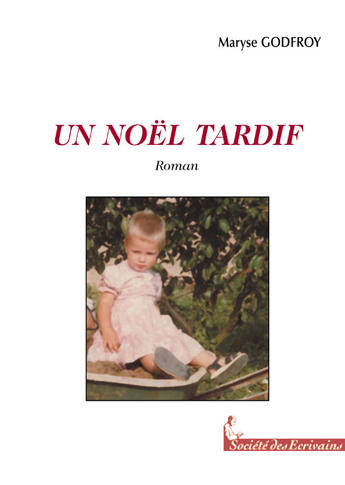 Couverture du livre « Un noël tardif » de Maryse Godfroy aux éditions Societe Des Ecrivains