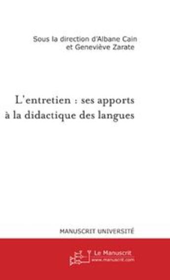 Couverture du livre « L'entretien : ses apports a la didactique des langues » de Zarate/Cain aux éditions Le Manuscrit