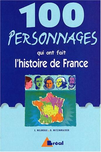 Couverture du livre « 100 personnages de l'histoire de france » de Melmoux aux éditions Breal