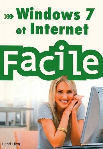 Couverture du livre « Windows 7 et internet facile » de Henri Lilen aux éditions First Interactive