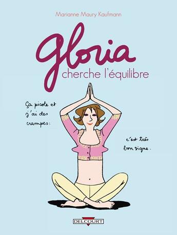 Couverture du livre « Gloria t.2 ; Gloria cherche l'équilibre » de Marianne Maury-Kaufmann aux éditions Delcourt