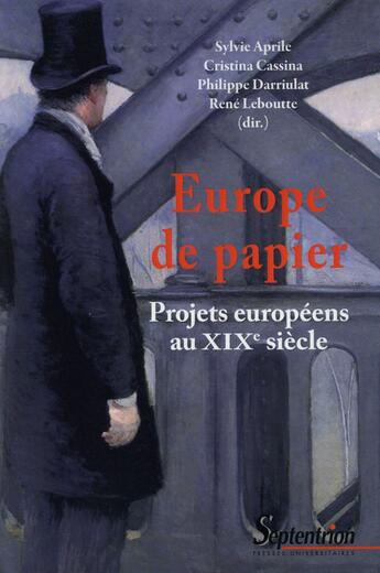 Couverture du livre « Europe de papier - projets europeens au xixe siecle » de Darriulat aux éditions Pu Du Septentrion