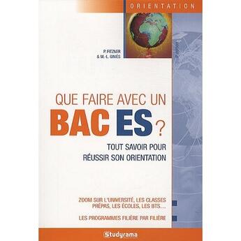 Couverture du livre « Que faire avec un Bac ES ? tout savoir pour réussir son orientation (9e édition) » de Pascal Fitzner aux éditions Studyrama