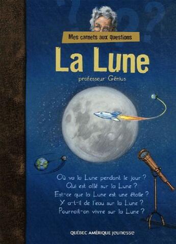 Couverture du livre « La lune » de Professeur Genius aux éditions Quebec Amerique