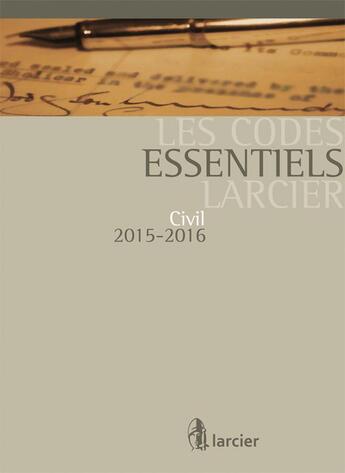 Couverture du livre « Les codes essentiels Larcier ; civil 2015-2016 » de  aux éditions Larcier