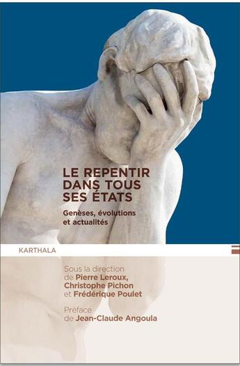 Couverture du livre « Le repentir dans tous ses états ; genèses, évolutions et actualités » de  aux éditions Karthala