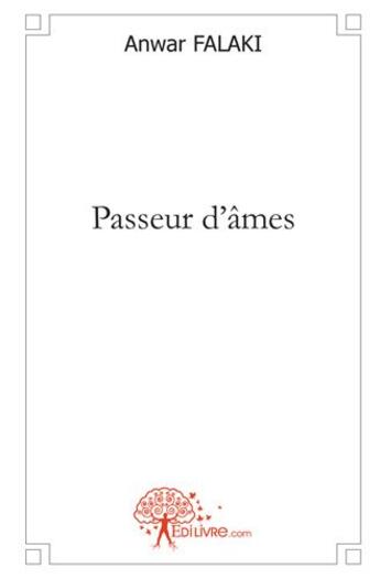 Couverture du livre « Passeur d'âmes » de Anwar Falaki aux éditions Edilivre