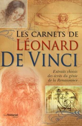 Couverture du livre « Les carnets de Léonard de Vinci ; extraits choisis des écrits du génie de la Renaissance » de  aux éditions Guy Trédaniel