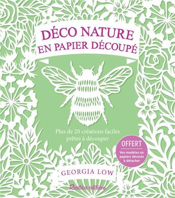 Couverture du livre « Déco nature en papier découpé ; plus de 20 créations faciles prêtes à découper » de Georgia Low aux éditions Rustica