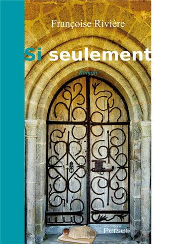 Couverture du livre « Si seulement » de Francoise Riviere aux éditions Persee