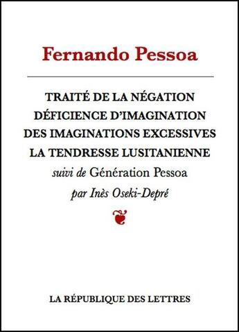Couverture du livre « Traité de la négation » de Fernando Pessoa aux éditions Republique Des Lettres
