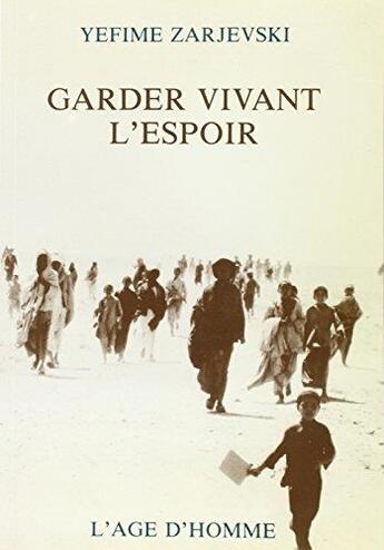 Couverture du livre « Garder Vivant L'Espoir » de Zarjevski Yefime aux éditions L'age D'homme