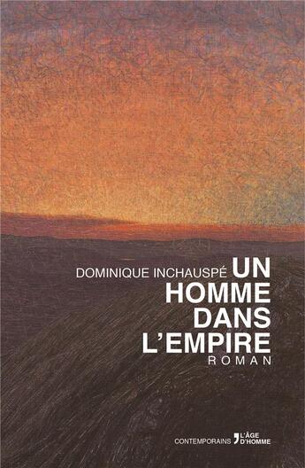 Couverture du livre « Un homme dans l'empire » de Dominique Inchauspe aux éditions L'age D'homme