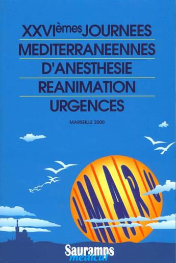 Couverture du livre « Xxvie journees mediterraneennes d'anesthesie ; reanimation urgences marseille 2000 » de  aux éditions Sauramps Medical