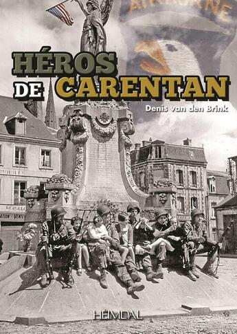 Couverture du livre « HEROES OF CARENTAN » de Denis Van Den Brink aux éditions Heimdal