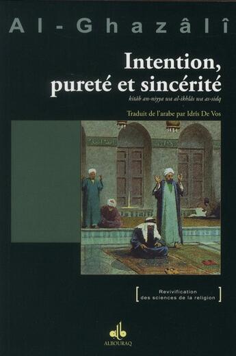 Couverture du livre « Intention, pureté et sincérité » de Abu Hamid Al-Ghazali aux éditions Albouraq