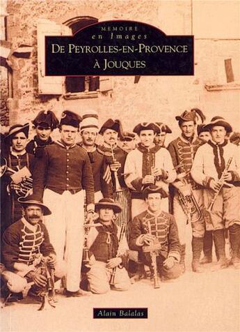 Couverture du livre « De Peyrolles-en-Provence à Jouques » de Alain Balalas aux éditions Editions Sutton