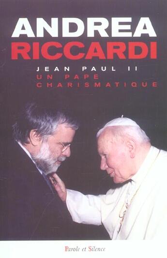 Couverture du livre « Jean paul ii un pape charismatique » de Andrea Riccardi aux éditions Parole Et Silence