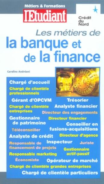 Couverture du livre « Metiers & formations : banque et finance » de Caroline Andreani aux éditions L'etudiant