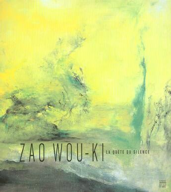 Couverture du livre « Zao wou-hi. la quete du silence » de  aux éditions Somogy