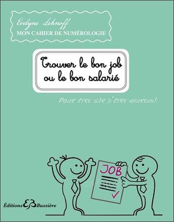 Couverture du livre « Trouver le bon job ou le bon salarié » de Evelyne Lehnoff aux éditions Bussiere