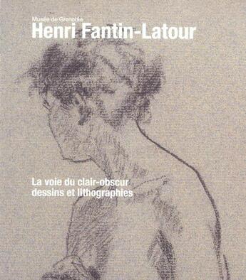 Couverture du livre « La voie du clair-obscur - dessins et lithographies - musee de grenoble - henri fantin-latour » de  aux éditions Art Lys