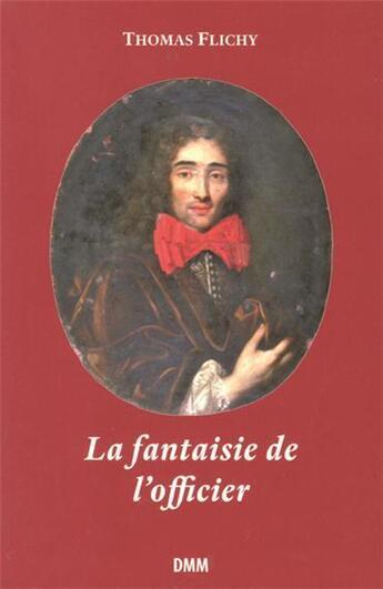 Couverture du livre « La fantaisie de l'officier » de Thomas Flichy aux éditions Dominique Martin Morin