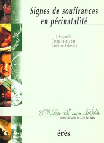 Couverture du livre « 1001 bb 036 - signes de souffrance en perinatalite » de Christian Robineau aux éditions Eres