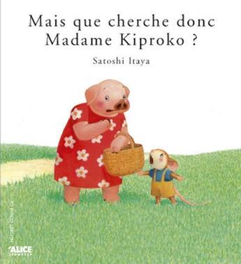 Couverture du livre « Mais que cherche donc mme kiproko » de Satoshi Itaya aux éditions Alice