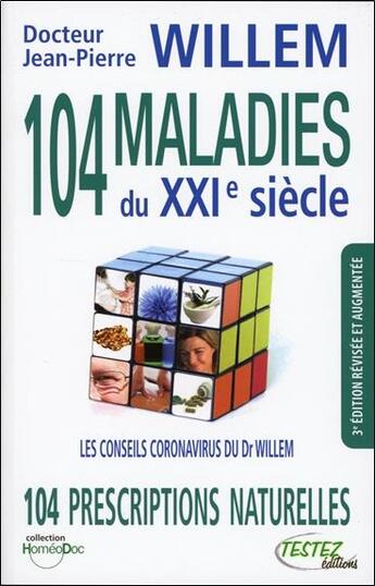 Couverture du livre « 104 maladies du XXIe siècle : 104 prescriptions naturelles (3e édition) » de Jean-Pierre Willem aux éditions Testez Editions