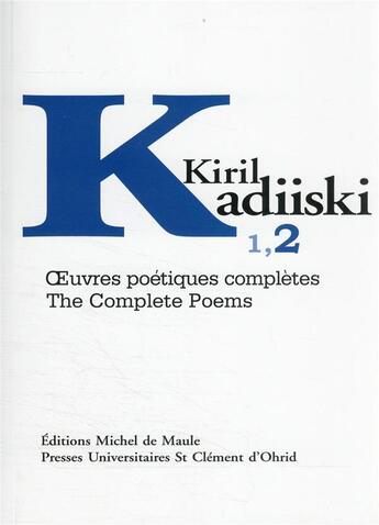 Couverture du livre « Oeuvres poétiques complètes Tome 2 » de Kiril Kadiiski aux éditions Michel De Maule