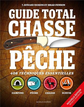 Couverture du livre « Guide total chasse pêche : 408 techniques essentielles » de T. Edward Nickens aux éditions Modus Vivendi