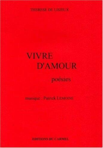 Couverture du livre « Vivre d'amour ; poésies » de Sainte Therese De Lisieux aux éditions Carmel