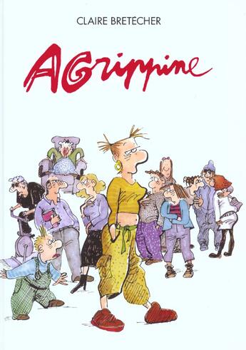 Couverture du livre « Agrippine ; intégrale » de Claire Bretecher aux éditions Bretecher Claire