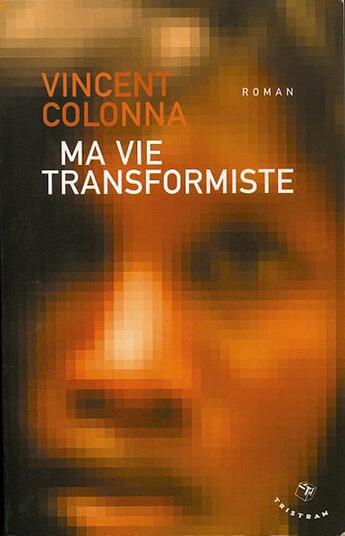 Couverture du livre « Ma vie transformiste » de Vincent Colonna aux éditions Tristram