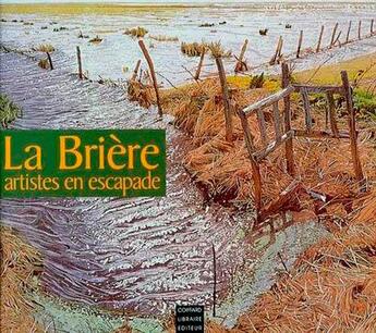 Couverture du livre « La brière ; artistes en escapade » de  aux éditions Coiffard