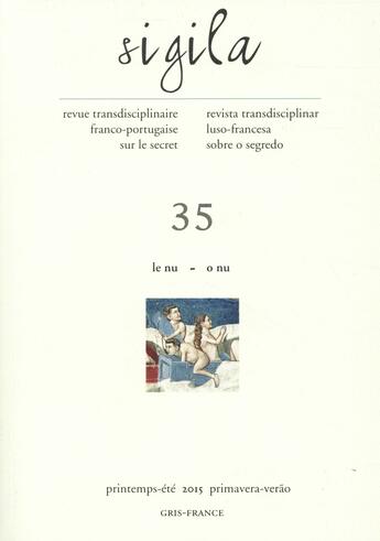 Couverture du livre « Sigila, n° 35/printemps-été 2015 : Le nu - O nu » de Auteurs Divers aux éditions Maison Des Sciences De L'homme