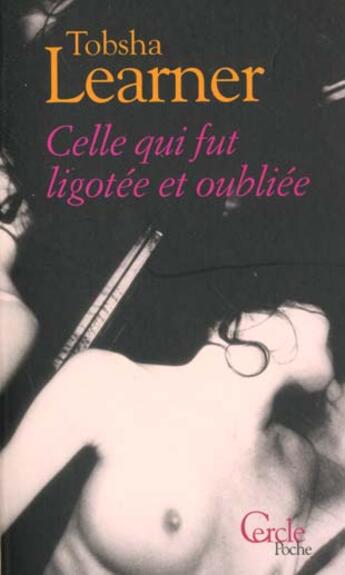 Couverture du livre « Celle Qui Fut Ligotee Et Oubliee » de Learner-T aux éditions Le Cercle