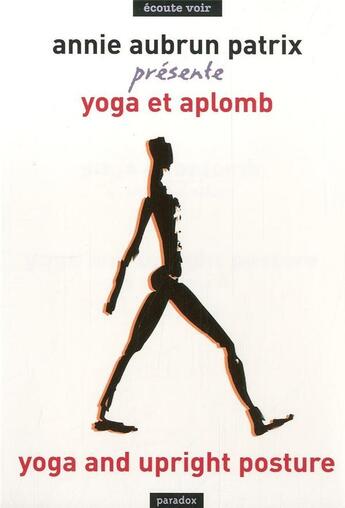 Couverture du livre « Yoga et aplomb : un yoga au quotidien ; les 7 clés du bien-être en 7 chapitres » de Annie Patrix Aubrun aux éditions Paradox