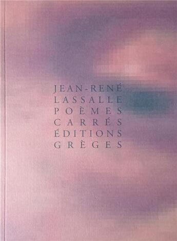 Couverture du livre « Poèmes carrés » de Jean-Rene Lassalle aux éditions Greges