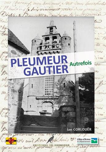 Couverture du livre « Pleumeur-gautier autrefois - le tregor naguere » de Luc Corlouer aux éditions Le Cormoran