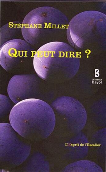 Couverture du livre « Qui peut dire ? » de Stephane Millet aux éditions Jean-paul Bayol