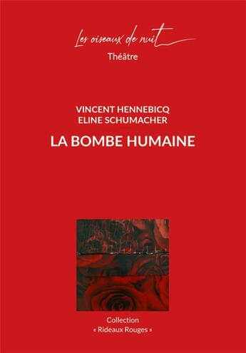 Couverture du livre « La bombe humaine » de Vincent Hennebicq et Eline Schumacher aux éditions Les Oiseaux De Nuit